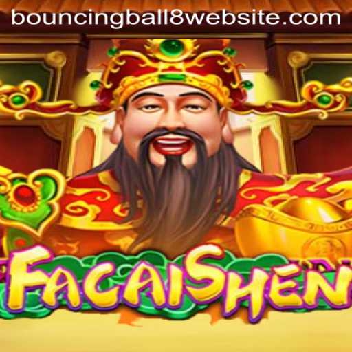 Exploring the World of 'FaCaiShen' and 'BouncingBall8'