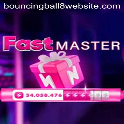 FastMaster: The Ultimate Thrill with BouncingBall8