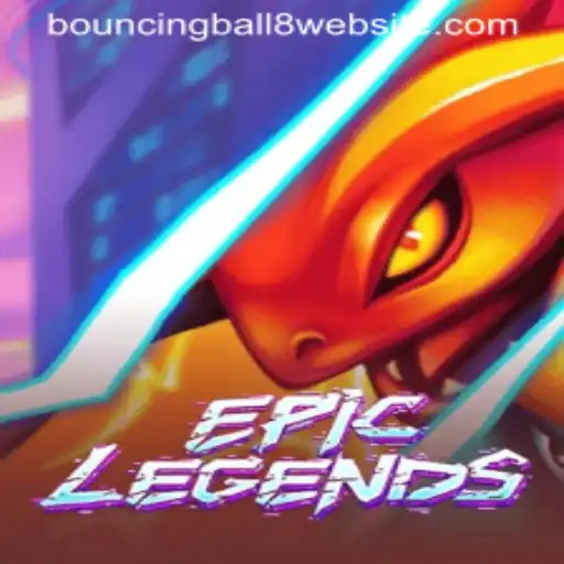 Discover the Exciting World of EpicLegends with BouncingBall8