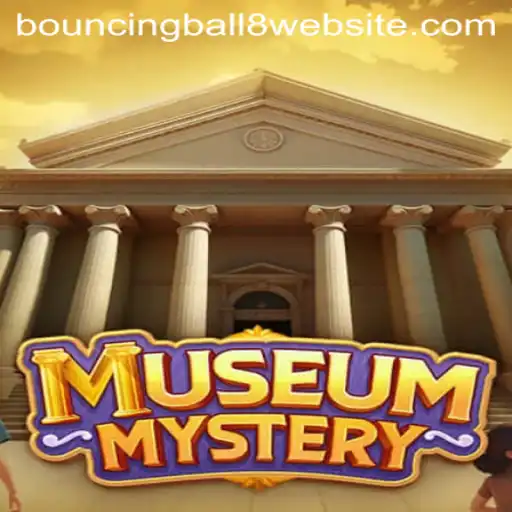 Unveiling the Adventure of MuseumMystery: A New Gaming Era with BouncingBall8